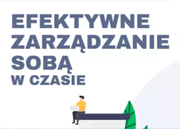 Zaproszenie na szkolenie "Efektywne zarządzanie sobą w czasie"