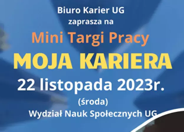 Mini Targi Pracy - MOJA KARIERA | środa 22. LISTOPADA 2023 | Biuro Karier ZAPRASZA!