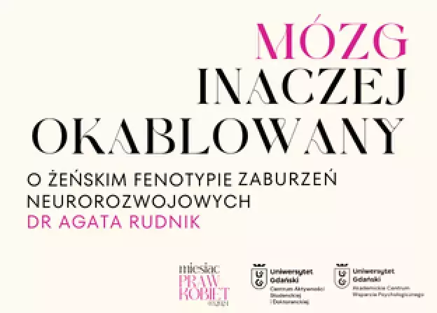 Mózg inaczej okablowany. O żeńskim fenotypie zaburzeń neurorozwojowych - wykład