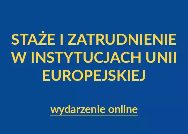 Staże i zatrudnienie w instytucjach Unii…